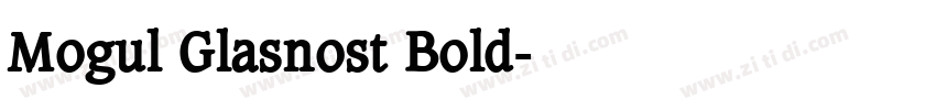 Mogul Glasnost Bold字体转换 Mogul Glasnost Bold字体转换